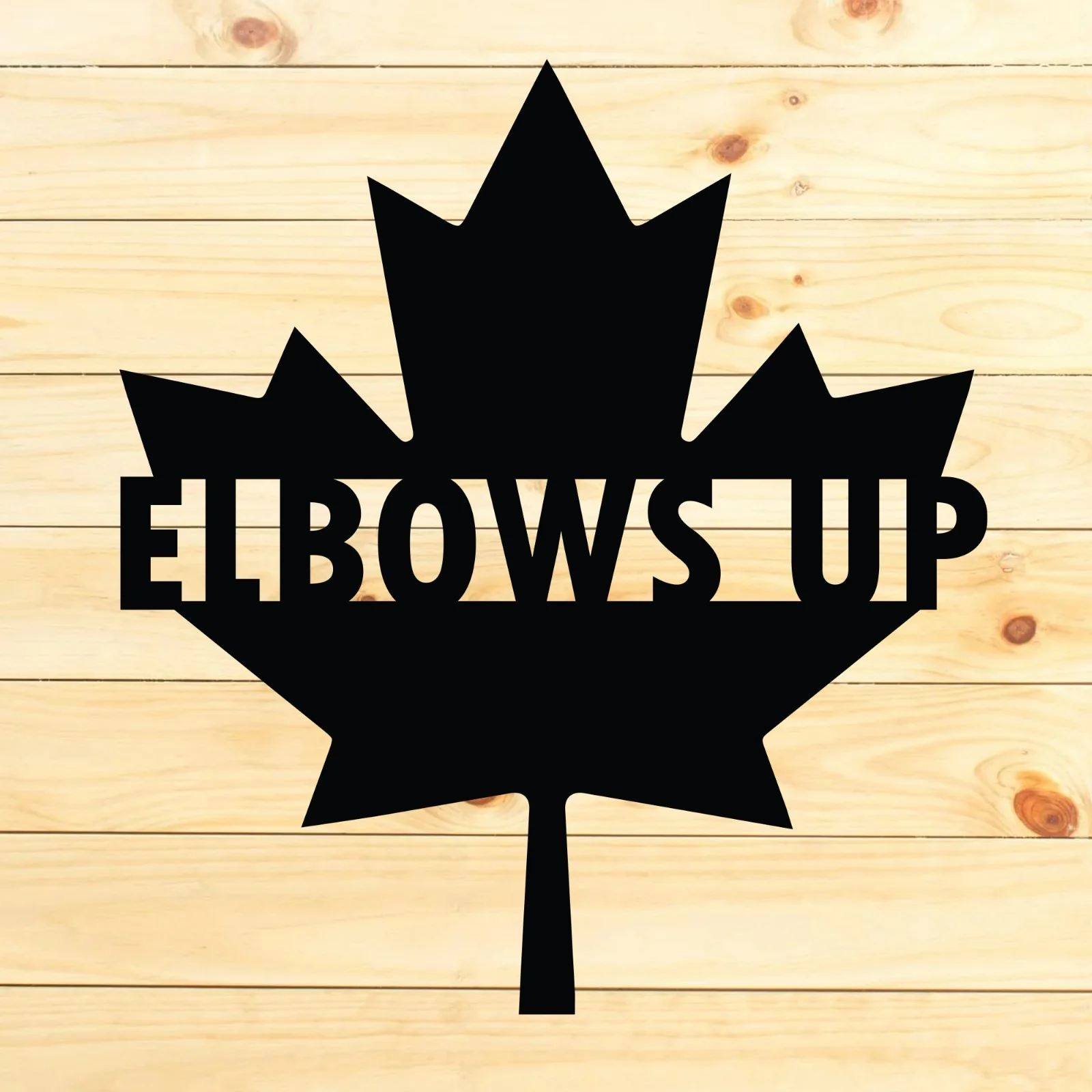 Elbows Up Canada Metal Wall Art | Canadian Rustic Décor | Laser Cut Steel Sign - Image 2